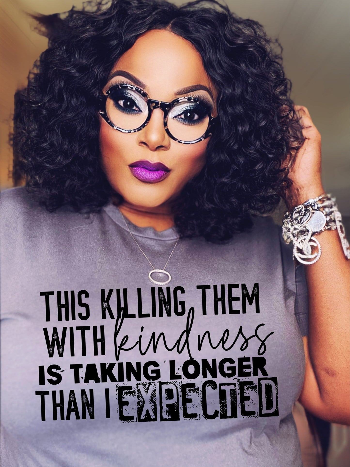 KILLING THEM WITH KINDNESS