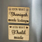 Look What I made (refrigerator magnet)